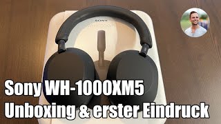 Sony WH-1000XM5 Unboxing und erster Eindruck