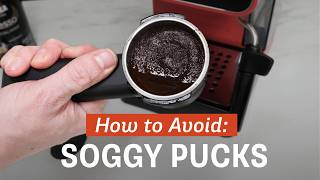 How To Fix Soggy Espresso Pucks