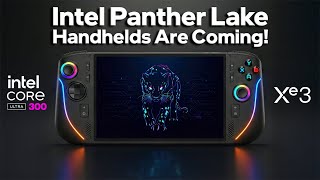 Panther Lake Handhelds Are Coming! (Intel Goes All-In)